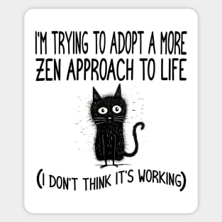 Funny Zen Life Saying and Cat Design Sticker